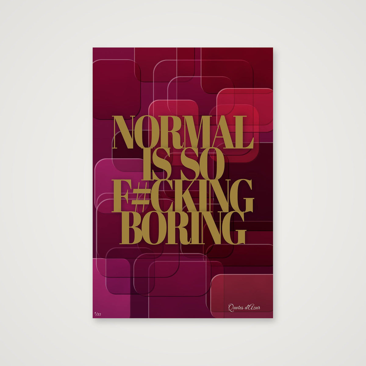 Normal Is So F#cking Boring – Gold.