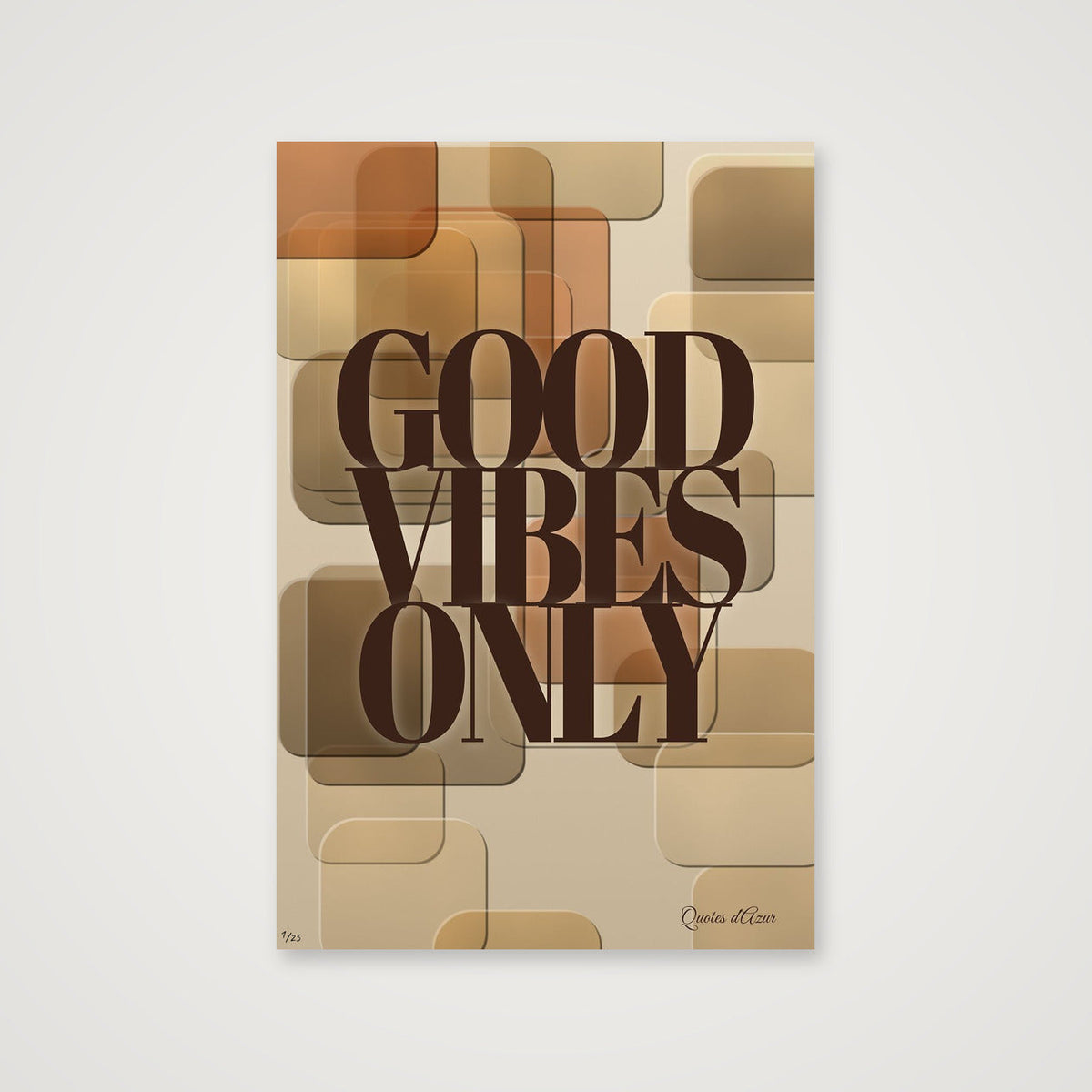Good Vibes Only – Espresso.