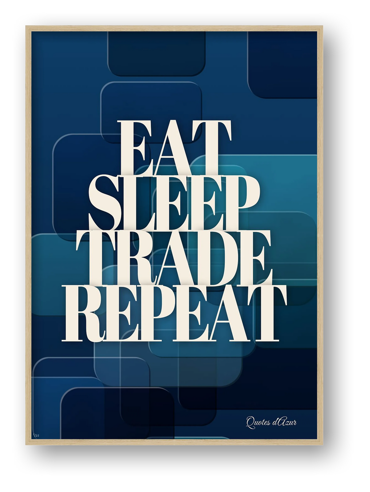Eat Sleep Trade Repeat – Cream | Framed.