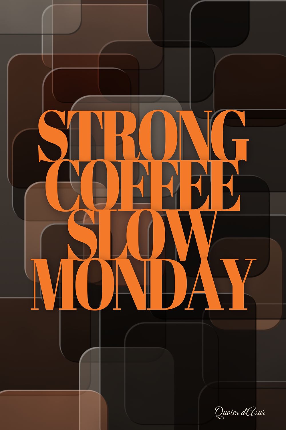 Strong Coffee Slow Monday – Orange.