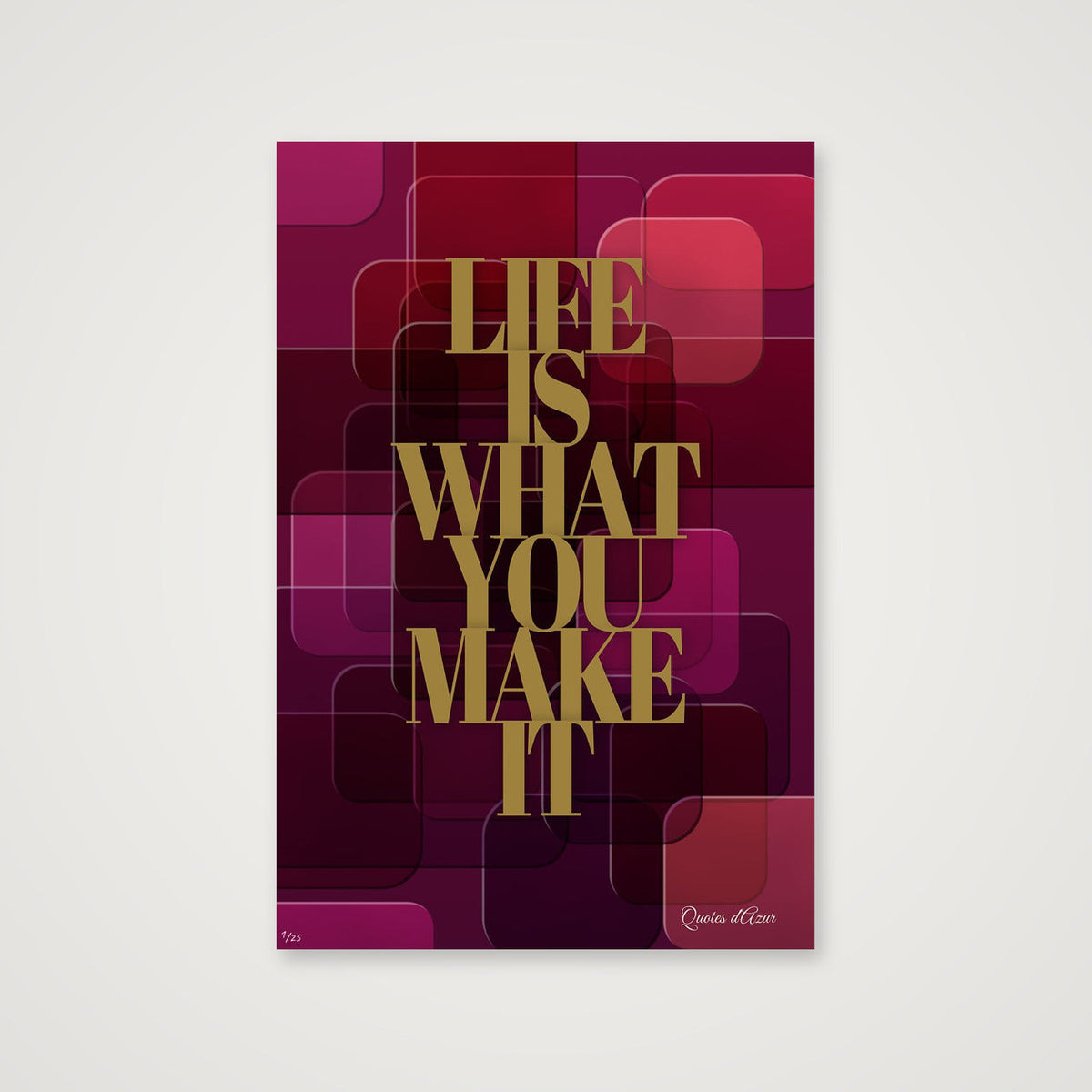 Life Is What You Make It – Gold.