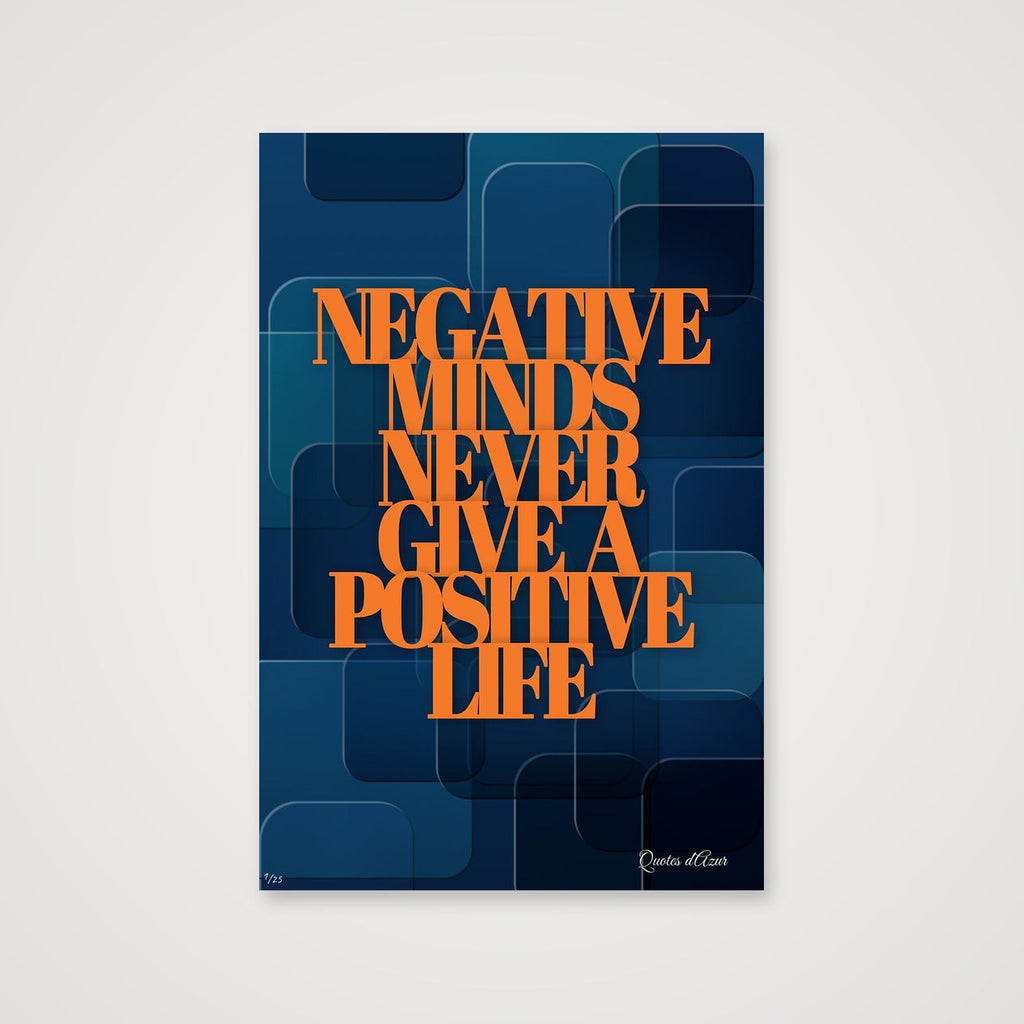 Negative Minds Never Give a Positive Life – Orange.