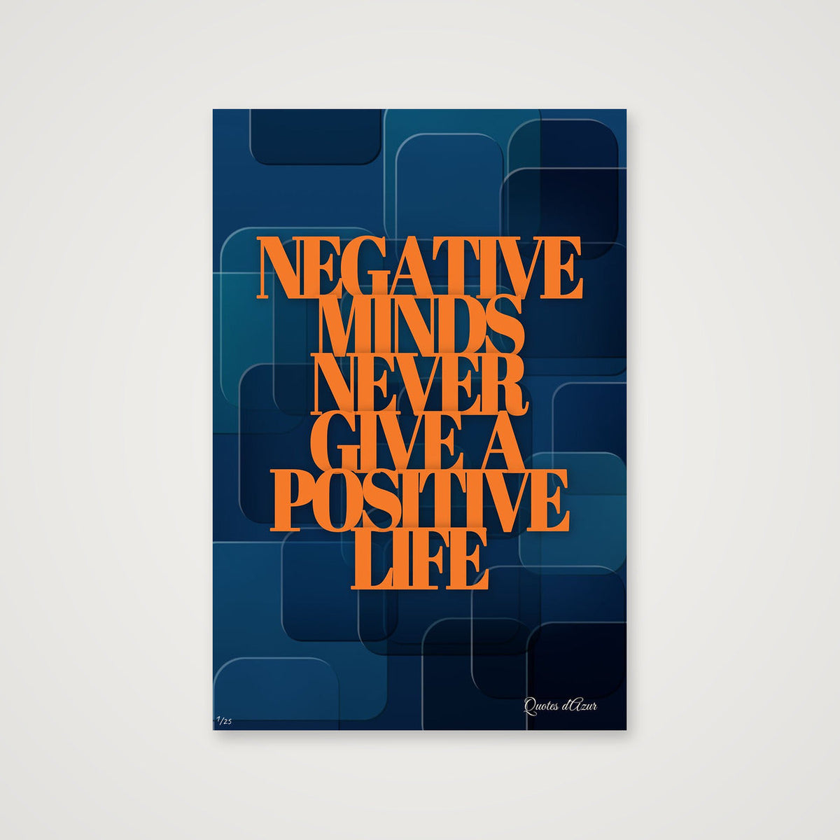 Negative Minds Never Give a Positive Life – Orange.