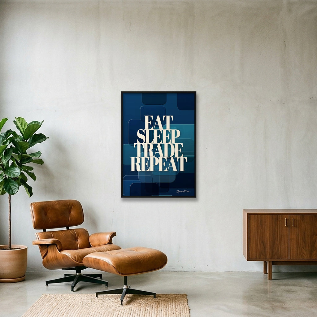 Eat Sleep Trade Repeat – Cream | Framed.