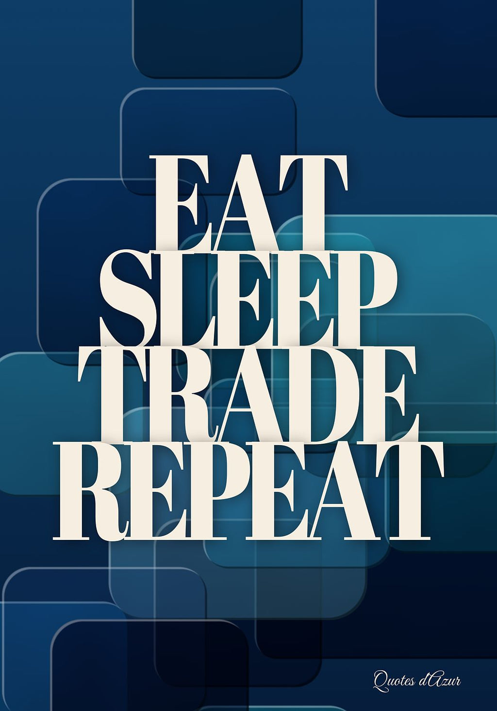 Eat Sleep Trade Repeat – Cream | Framed.