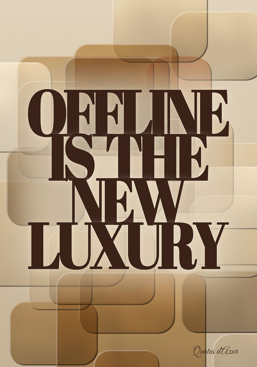 Offline Is the New Luxury – Sand & Espresso | Framed.