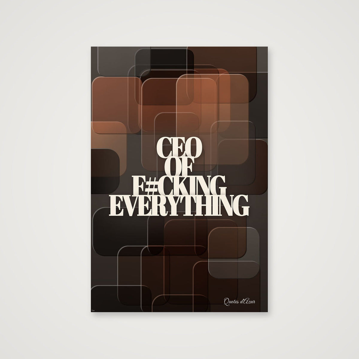 CEO of F#cking Everything – Copper & Cream.