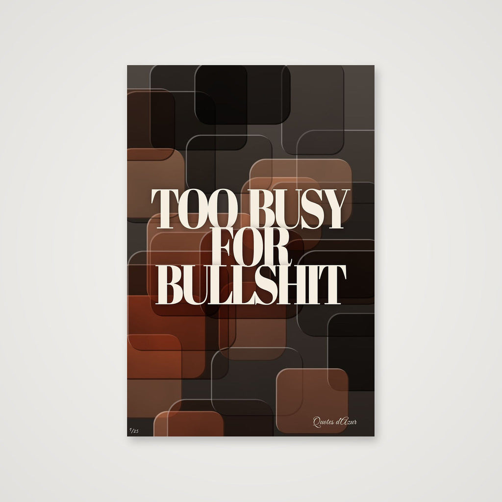 Too Busy for Bullshit – Cream.