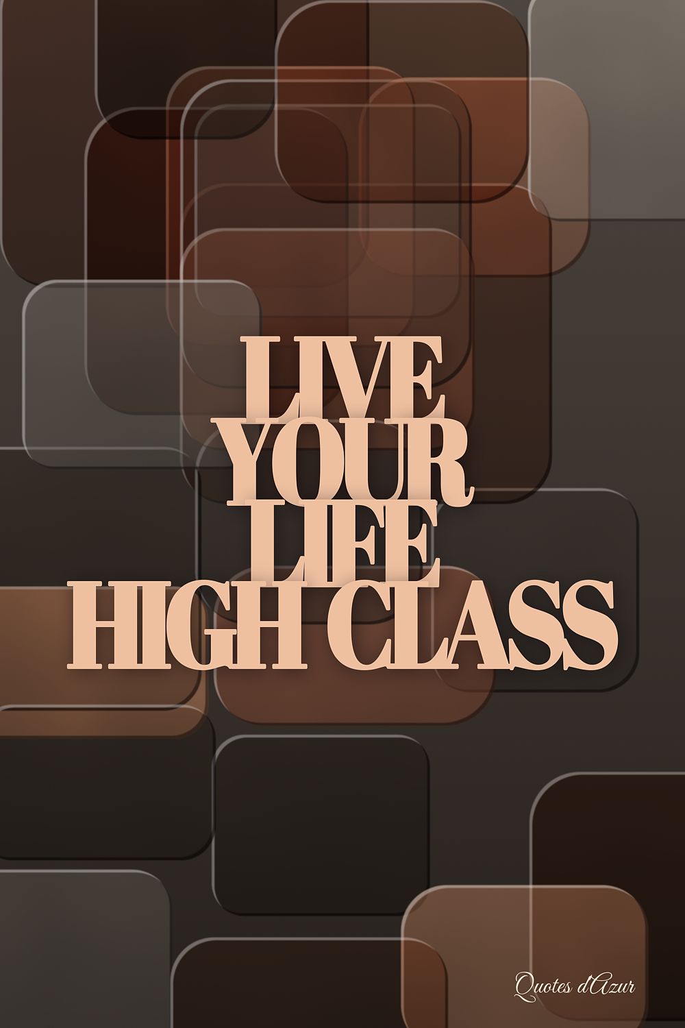 Live Your Life High Class – Peach.