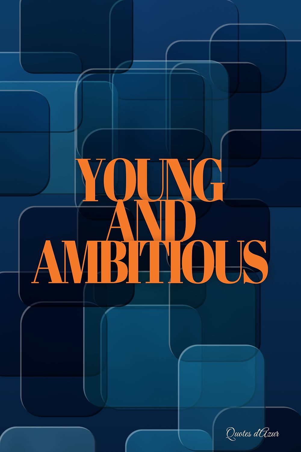 Young and Ambitious – Orange.