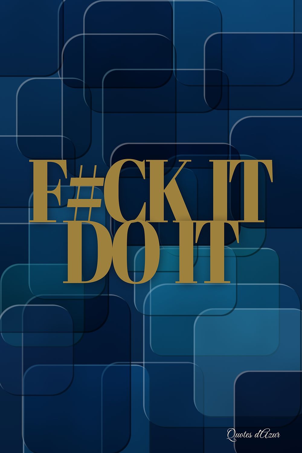 F#ck It Do It – Gold.