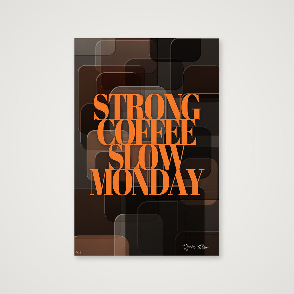Strong Coffee Slow Monday – Orange.