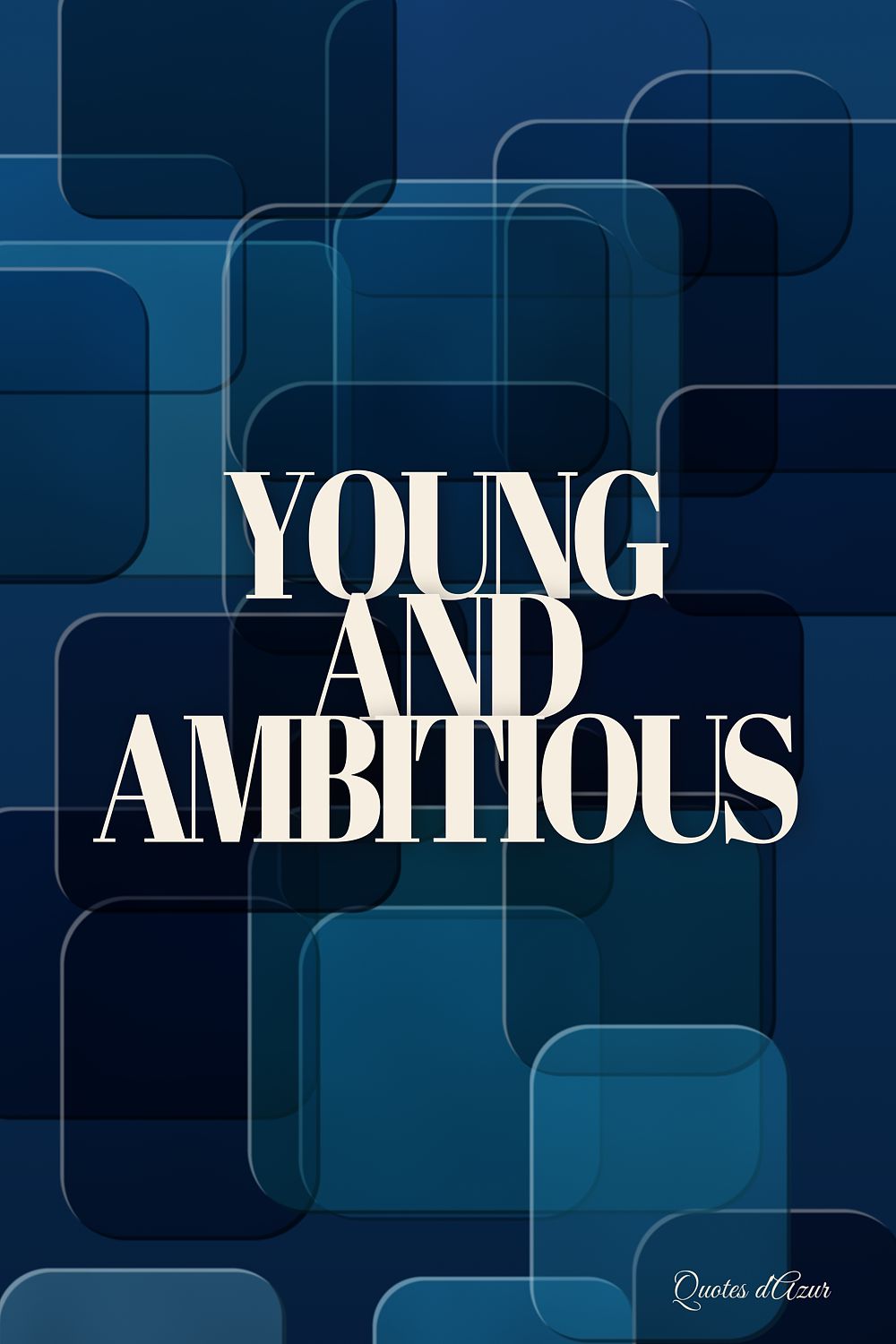 Young and Ambitious – Cream.