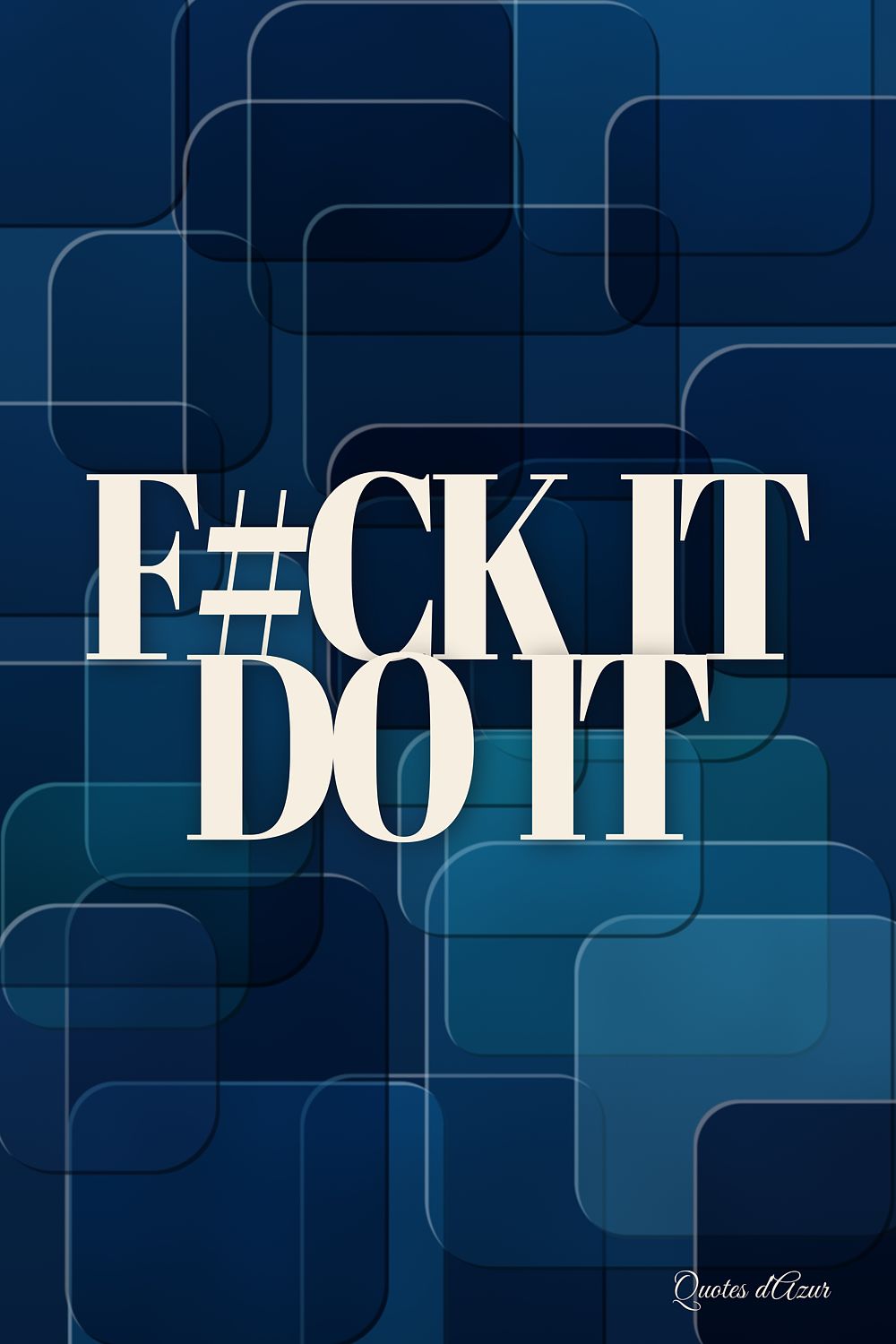 F#ck It Do It – Cream.