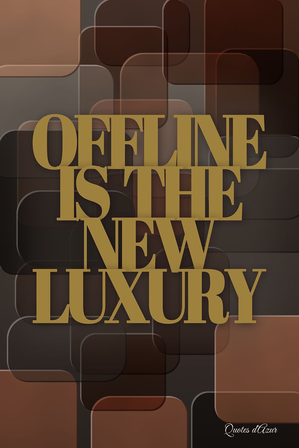 Offline Is the New Luxury – Copper & Gold.