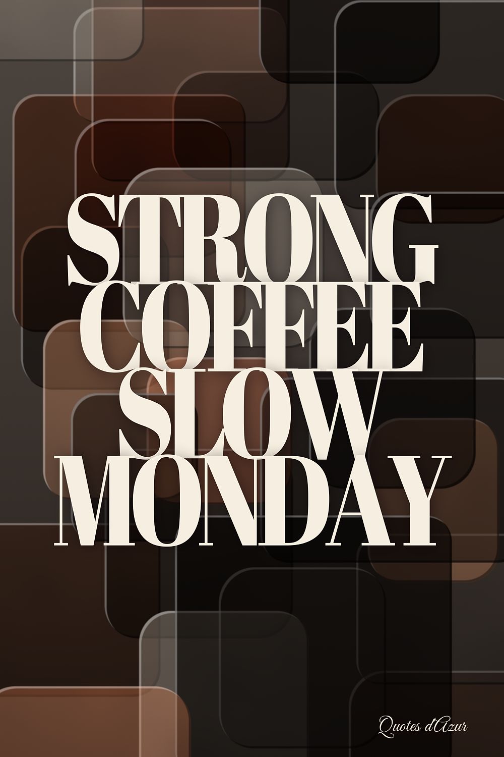 Strong Coffee Slow Monday – Cream.
