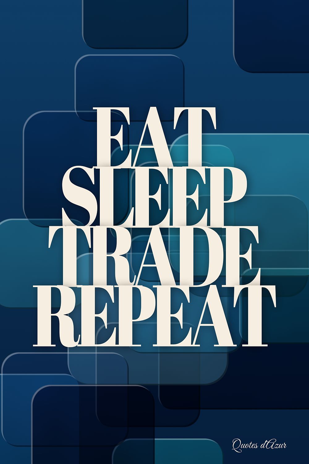 Eat Sleep Trade Repeat – Cream.