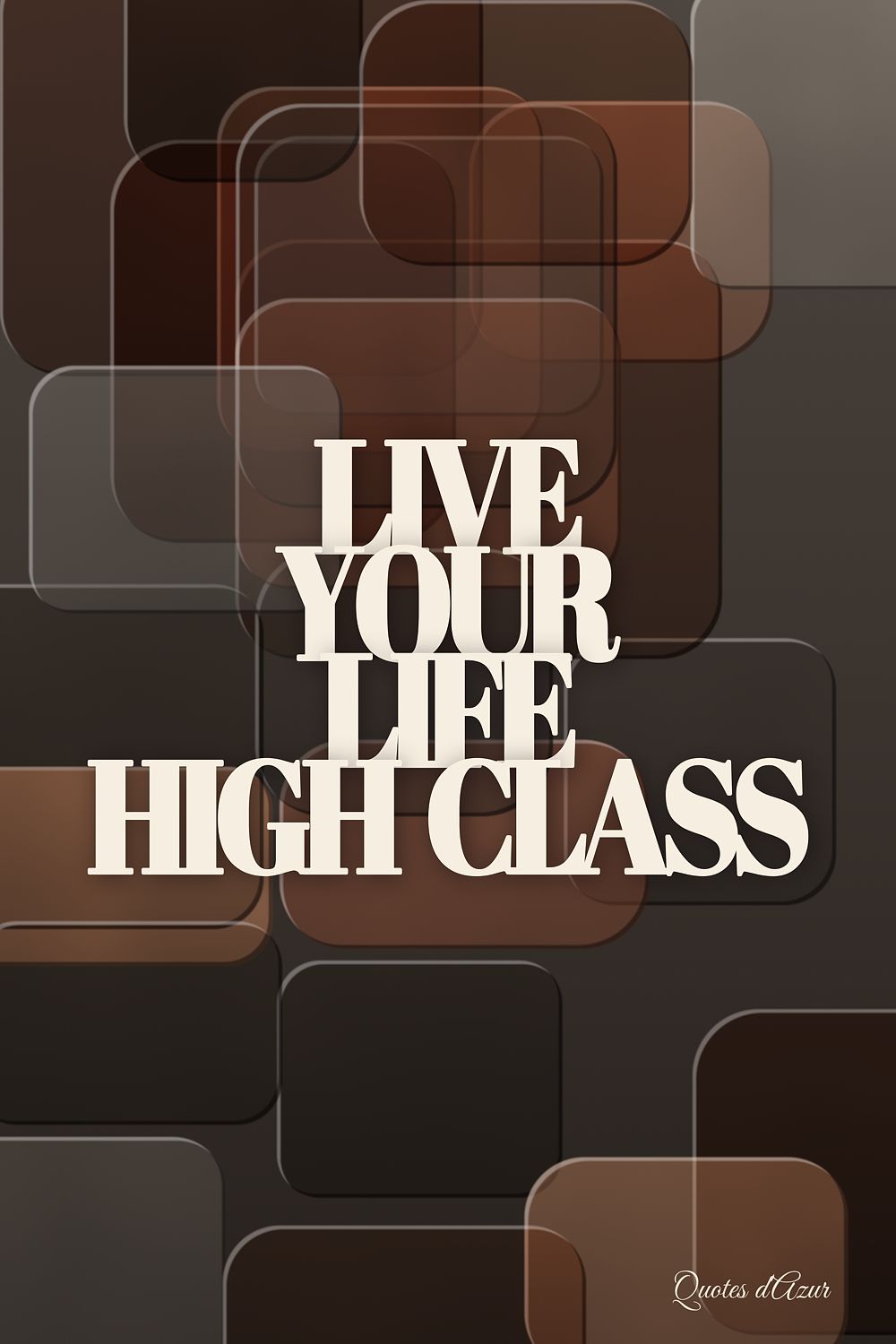 Live Your Life High Class – Cream.