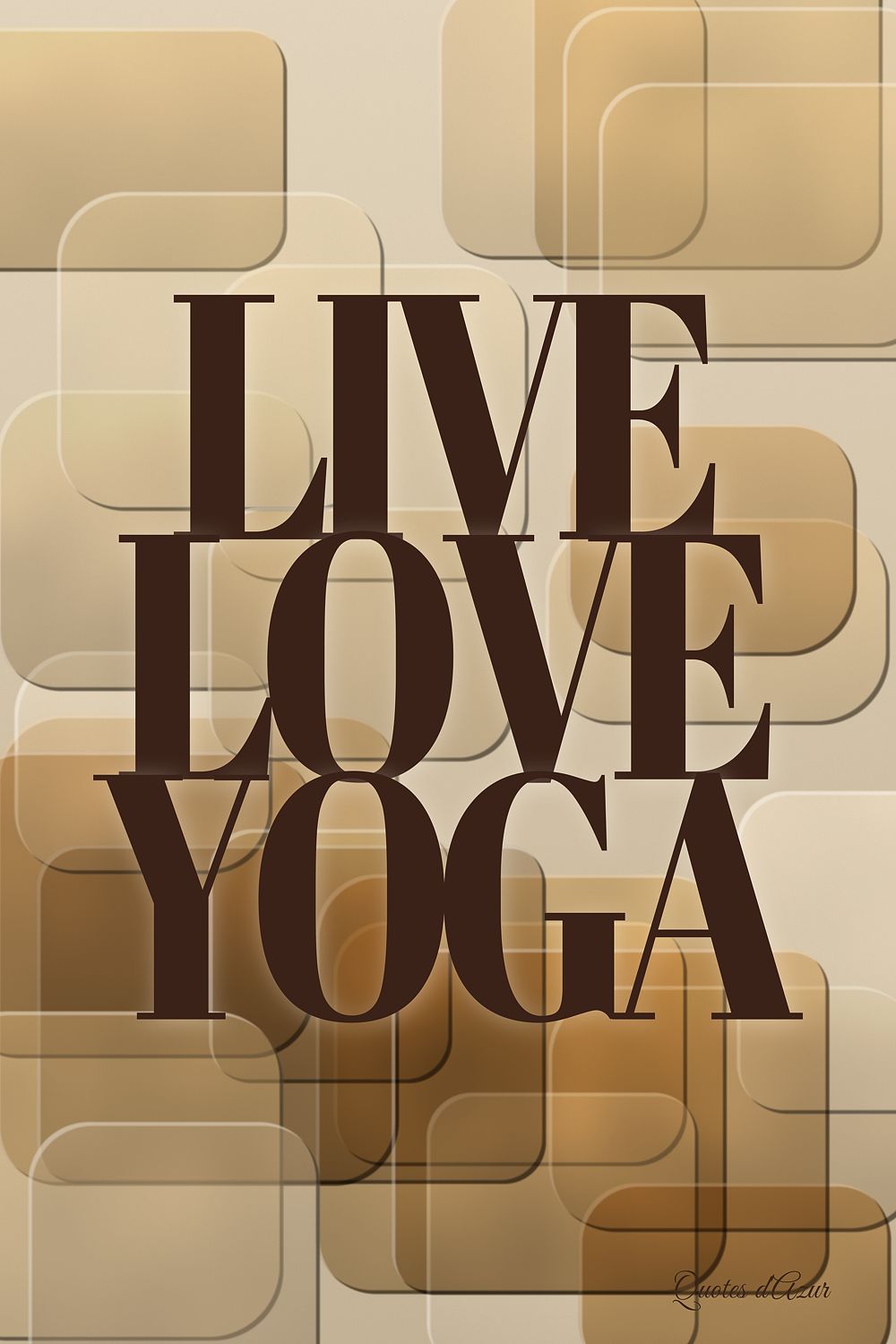 Live Love Yoga – Espresso.