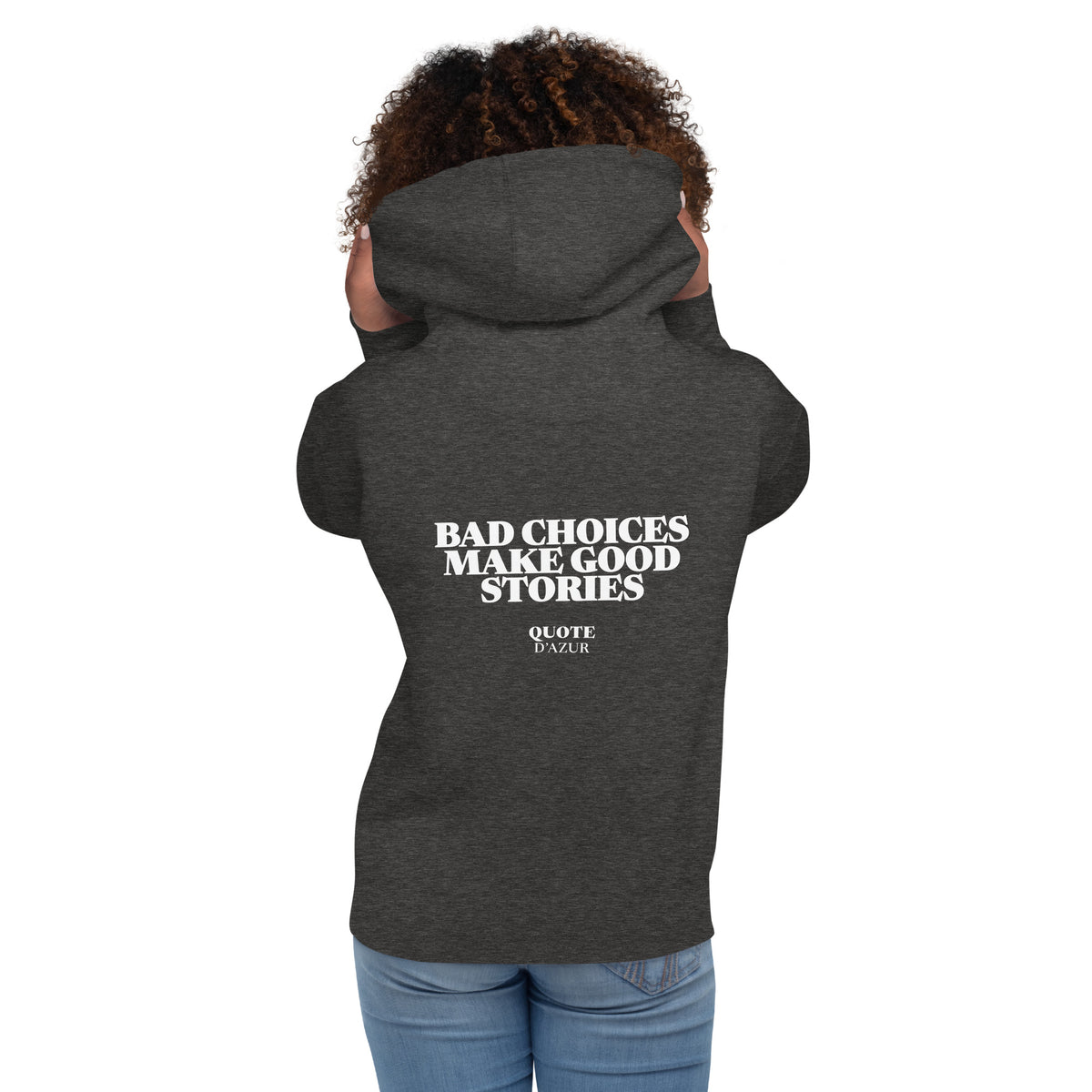 QUOTE D’AZUR BAD CHOICES MAKE GOOD STORIES hoodie in Charcoal Heather – back (women)
