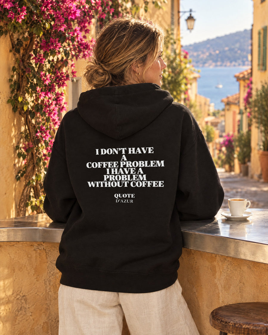 I Don’t Have a Coffee Problem – Premium Hoodie