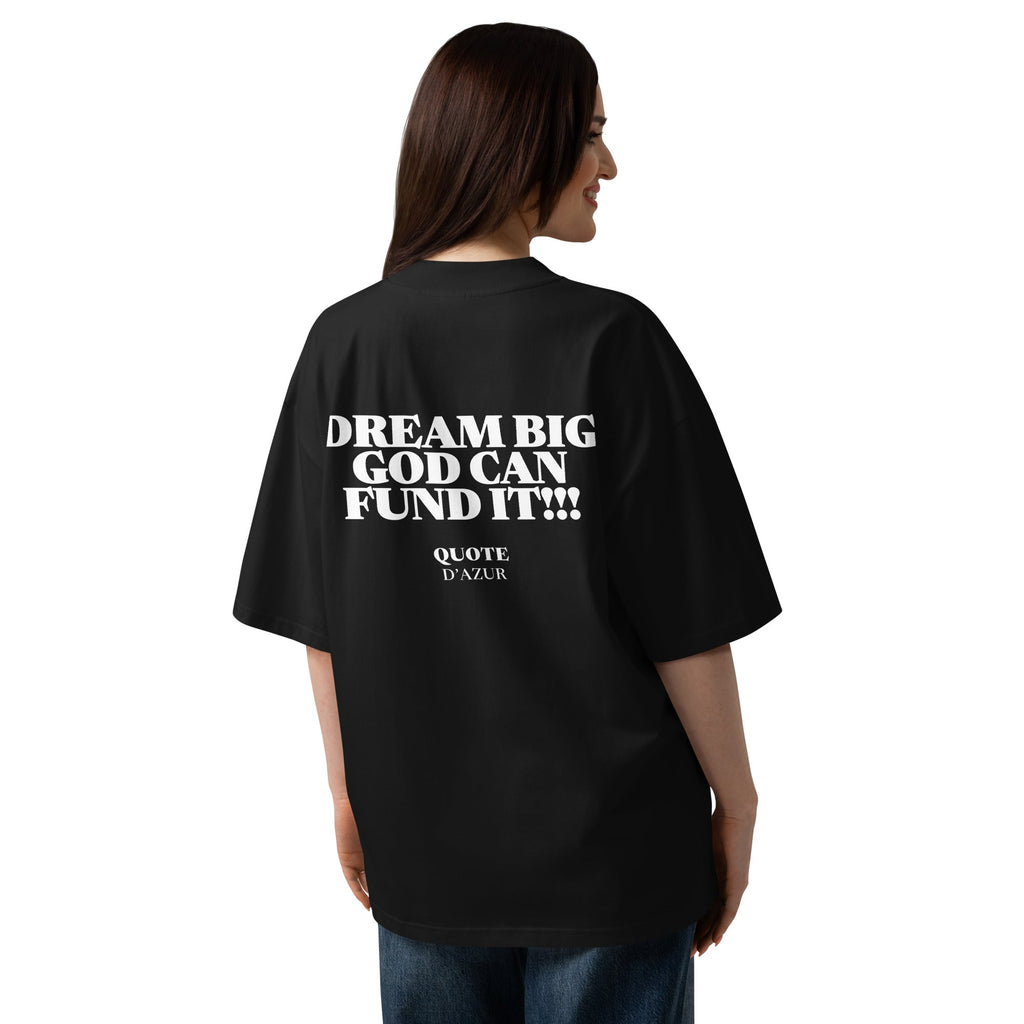 Dream Big God Can Fund It!!! – Oversized T-Shirt in Black, back view on a female model.