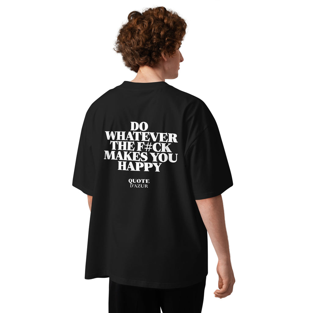 Do Whatever the F#ck Makes You Happy – Oversized T-Shirt in Black, back view on a male model.