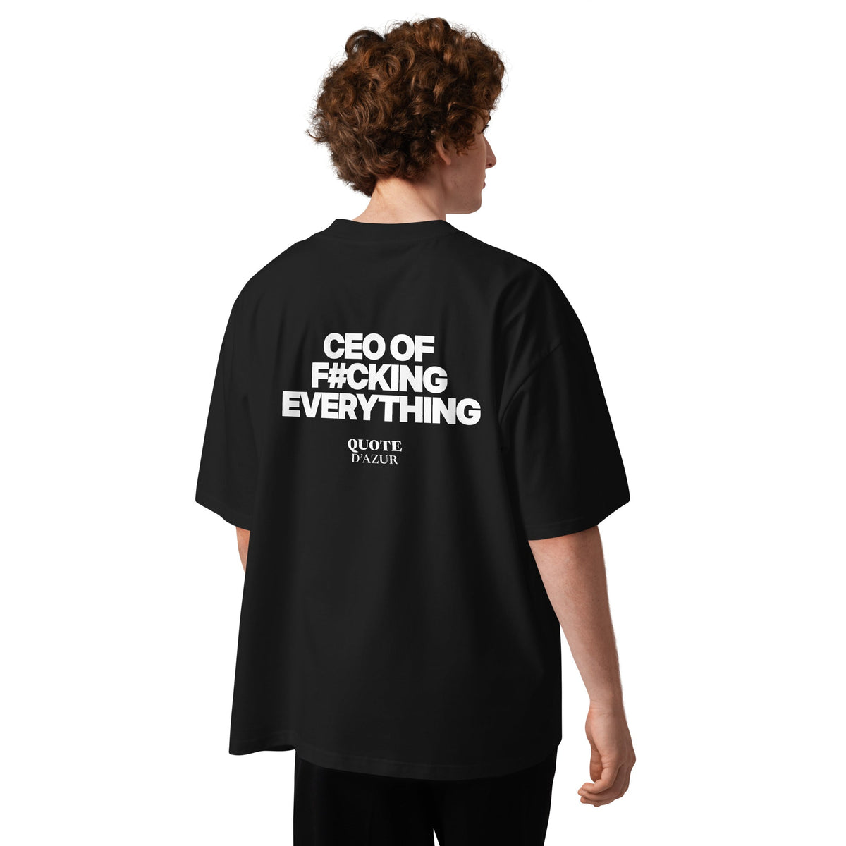 CEO of F#cking Everything – Oversized T-Shirt in Black, back view on a male model.