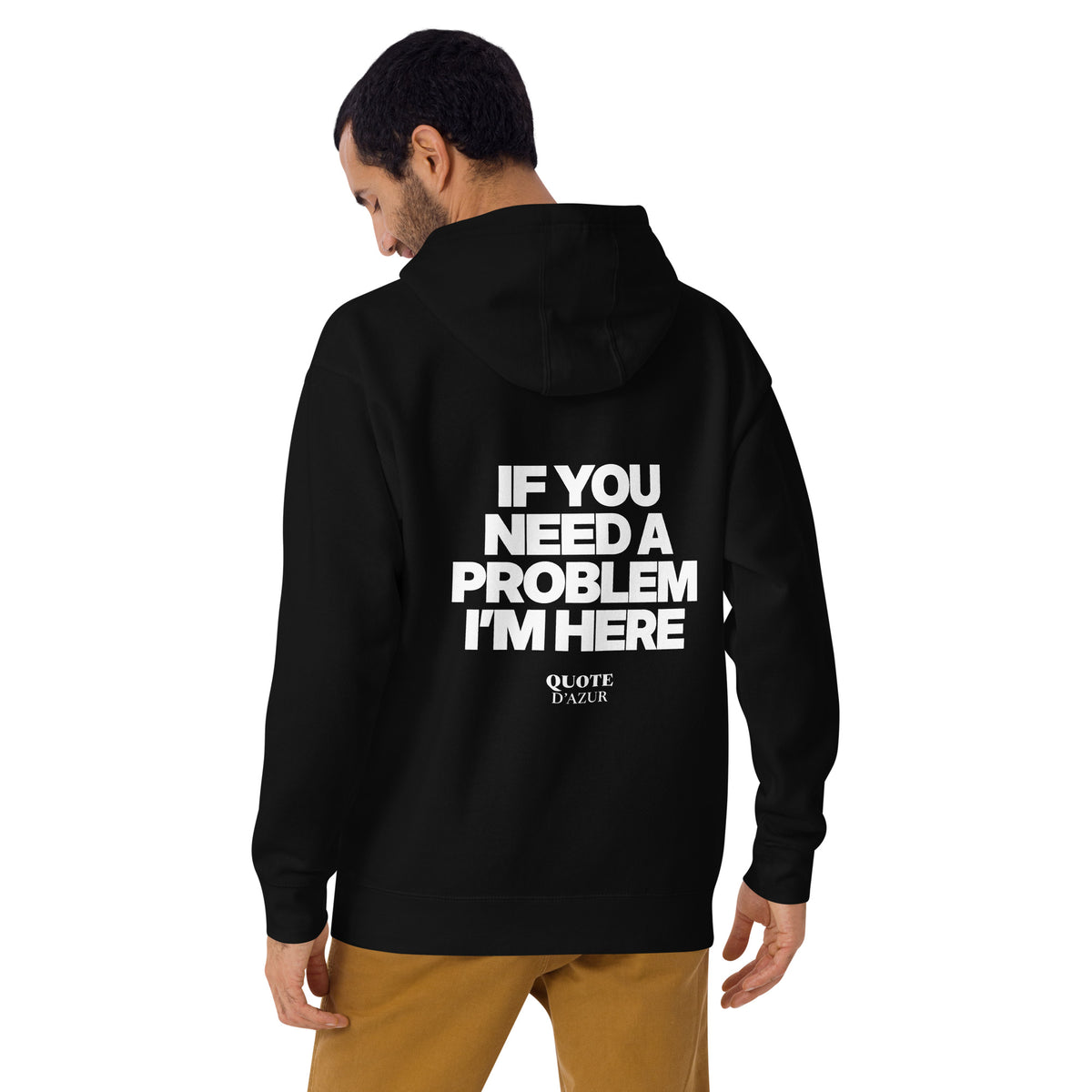 If You Need a Problem, I’m Here – Hoodie in Black, back view on a male model.