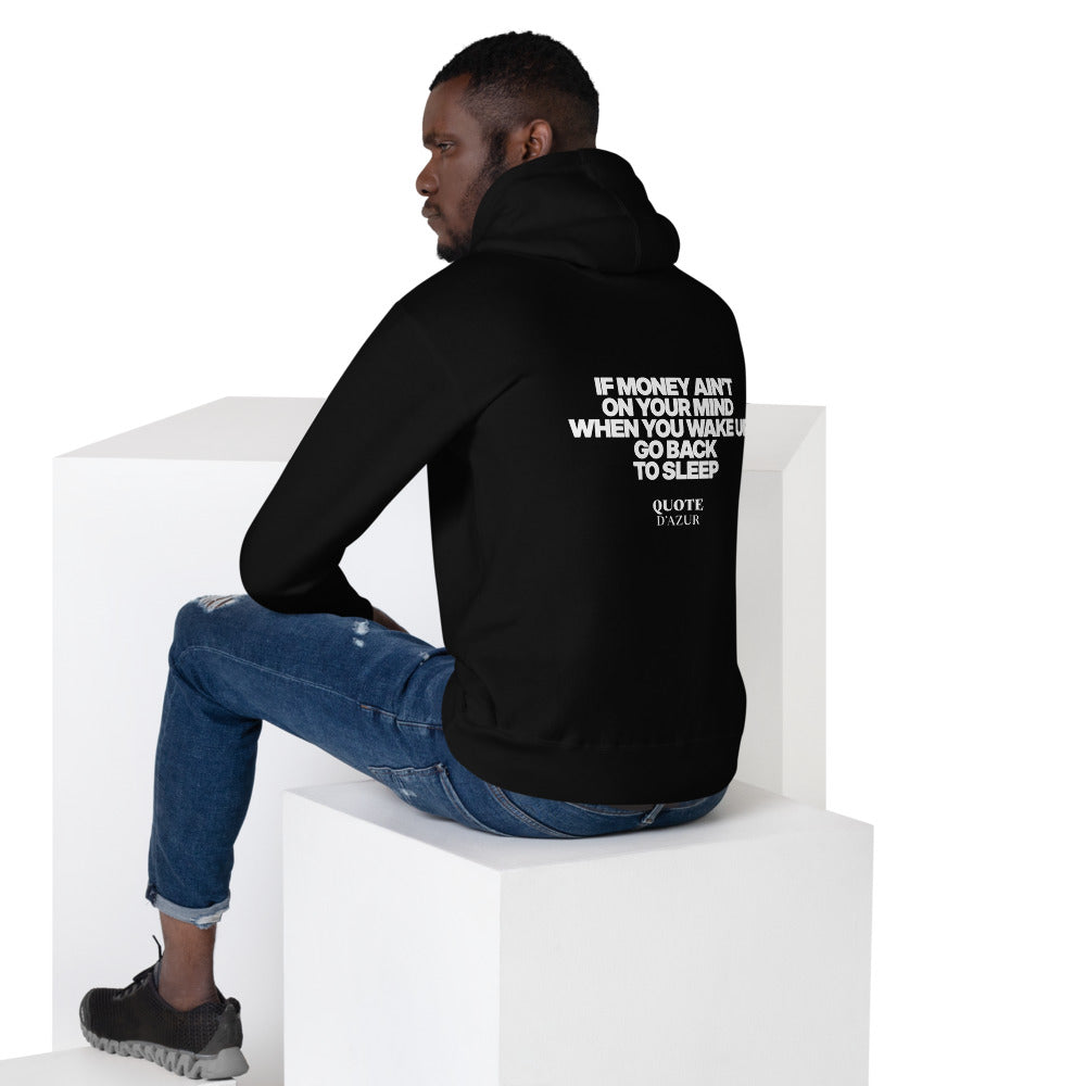If Money Ain’t on Your Mind When You Wake Up, Go Back to Sleep hoodie in Black – back print (men lifestyle)