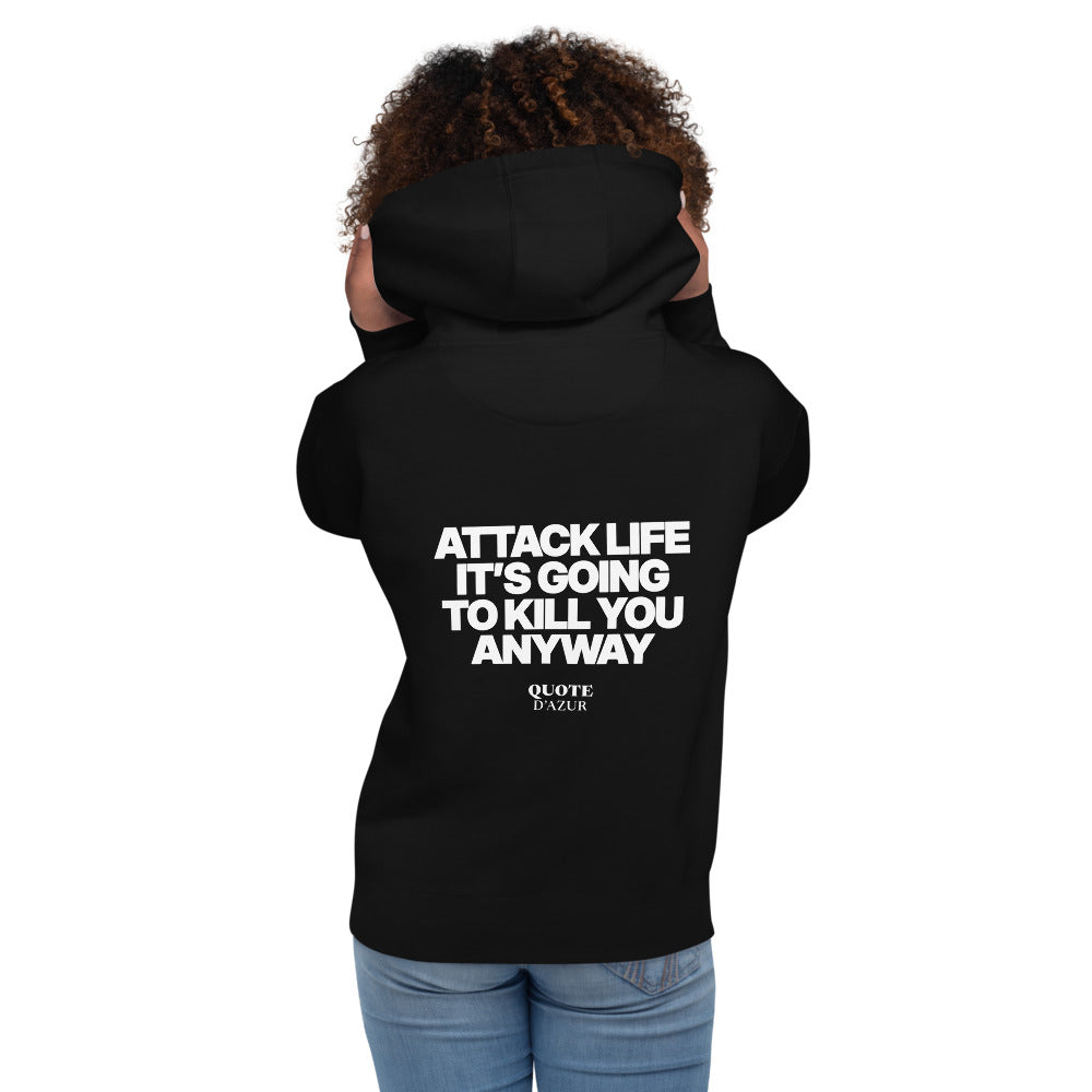 Attack Life, It’s Going to Kill You Anyway hoodie in Black – back print (women)