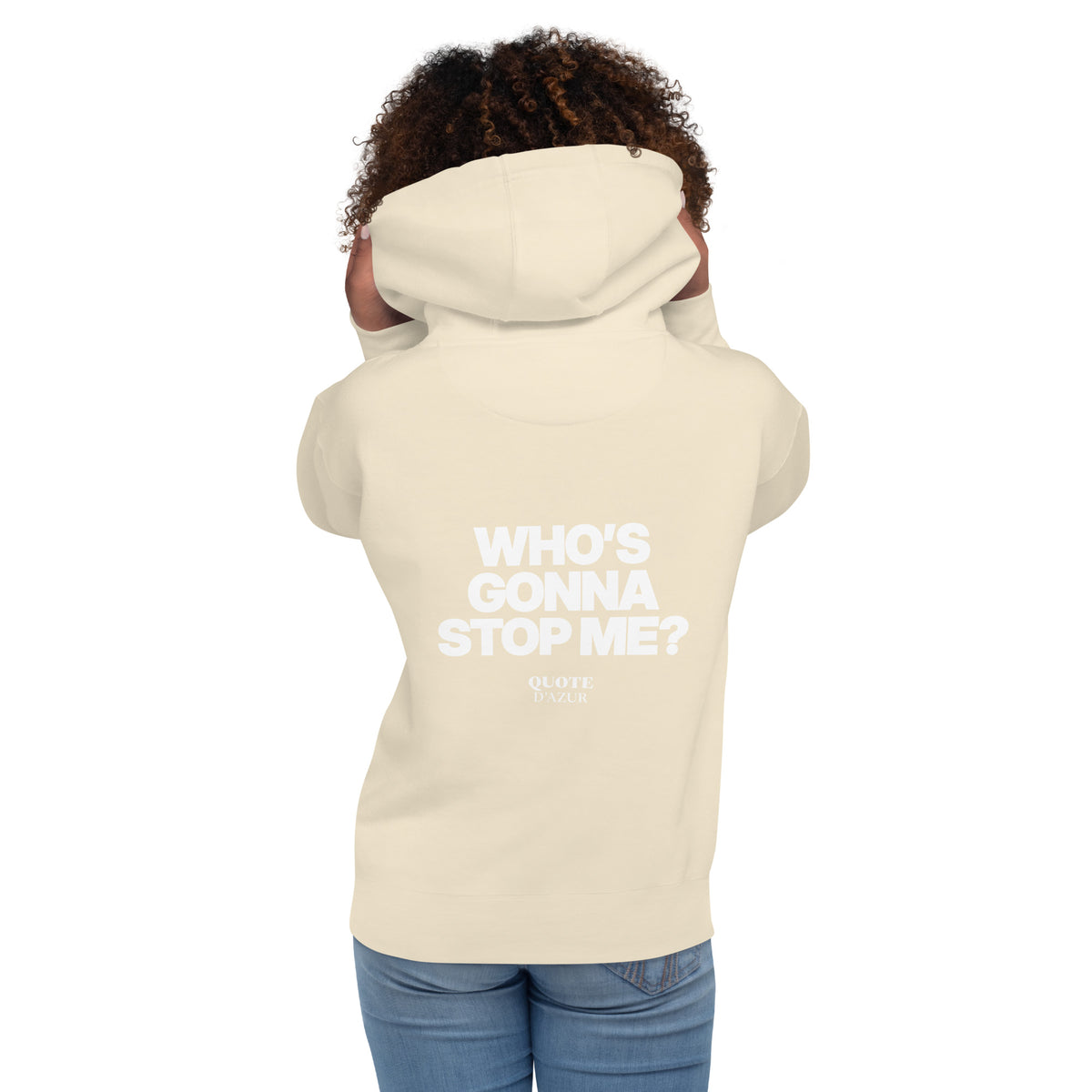 QUOTE D’AZUR Who’s Gonna Stop Me? hoodie, Bone, back view – product mockup