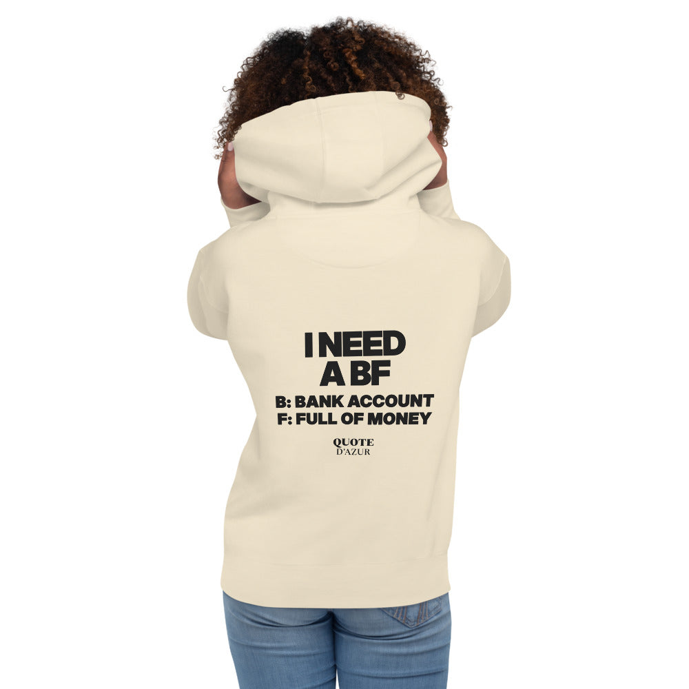 I Need a BF: Bank Account, Full of Money hoodie in Bone – back print (women)