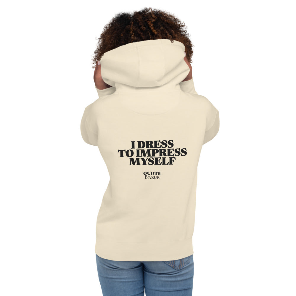 I Dress to Impress Myself hoodie in Bone – back print (women)