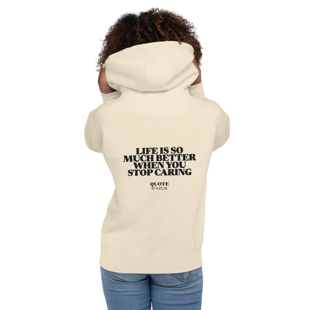 Life Is So Much Better When You Stop Caring hoodie in Bone – back print (women)