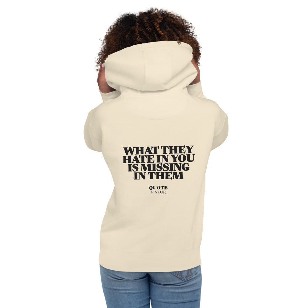 What They Hate in You Is Missing in Them hoodie in Bone – back print (women)
