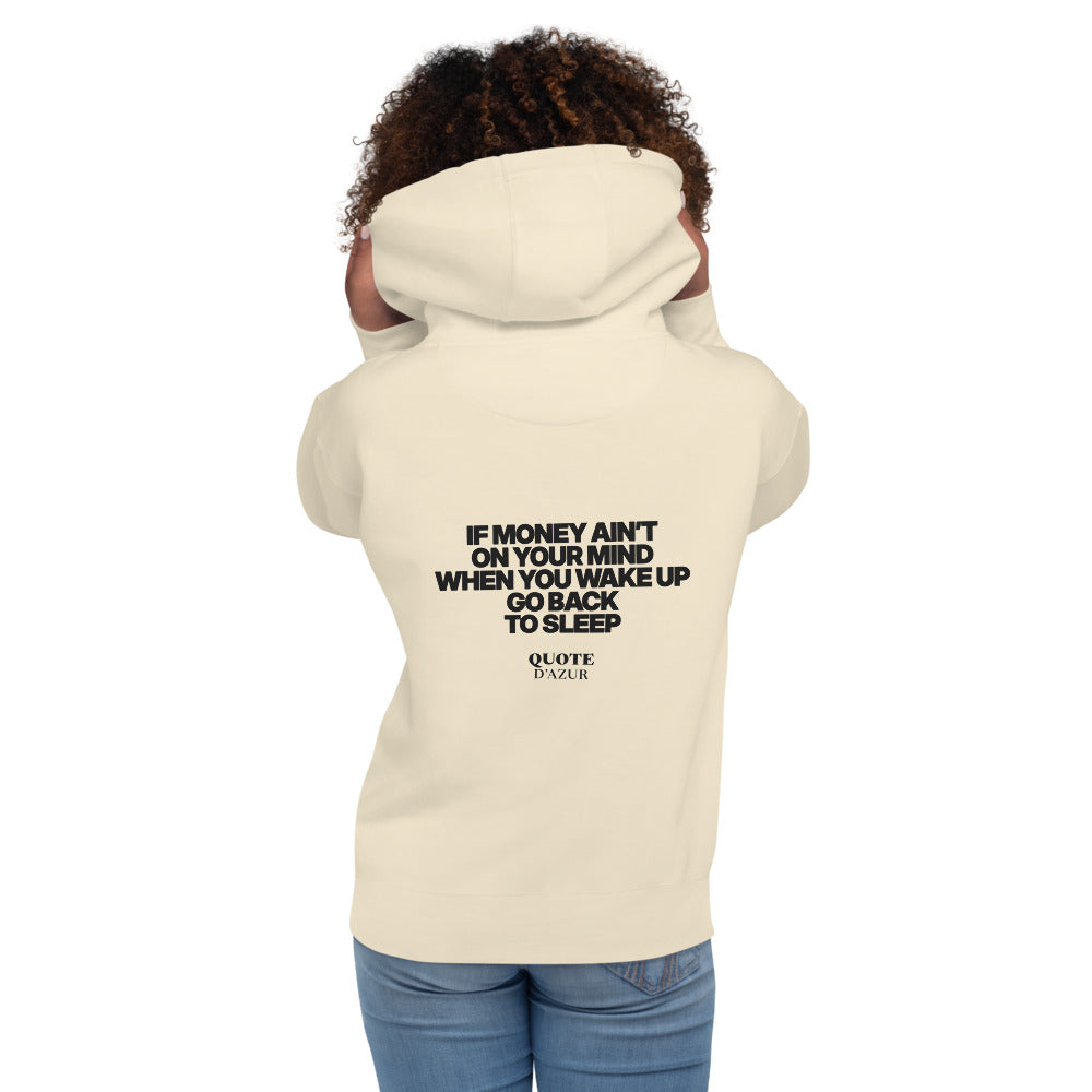 If Money Ain’t on Your Mind When You Wake Up, Go Back to Sleep hoodie in Bone – back print (women)