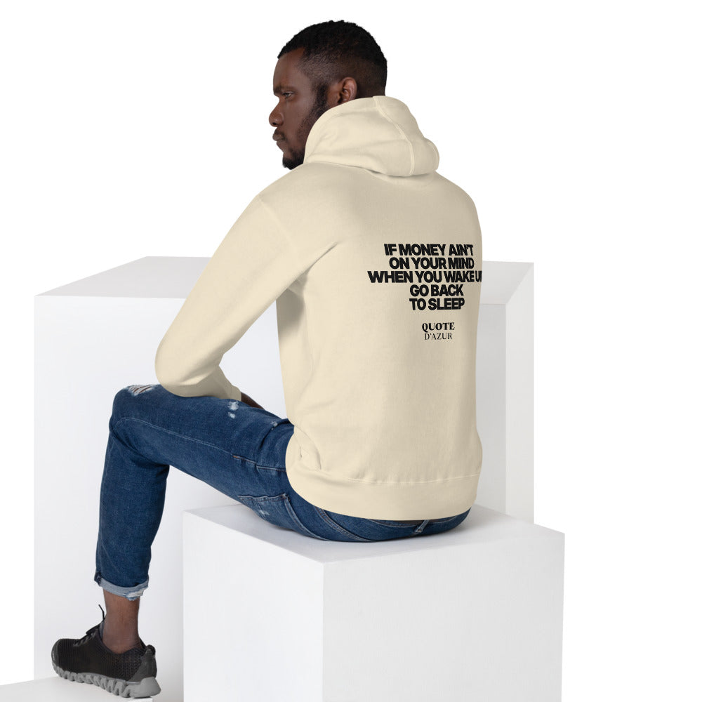 If Money Ain’t on Your Mind When You Wake Up, Go Back to Sleep hoodie in Bone – back print (men lifestyle)