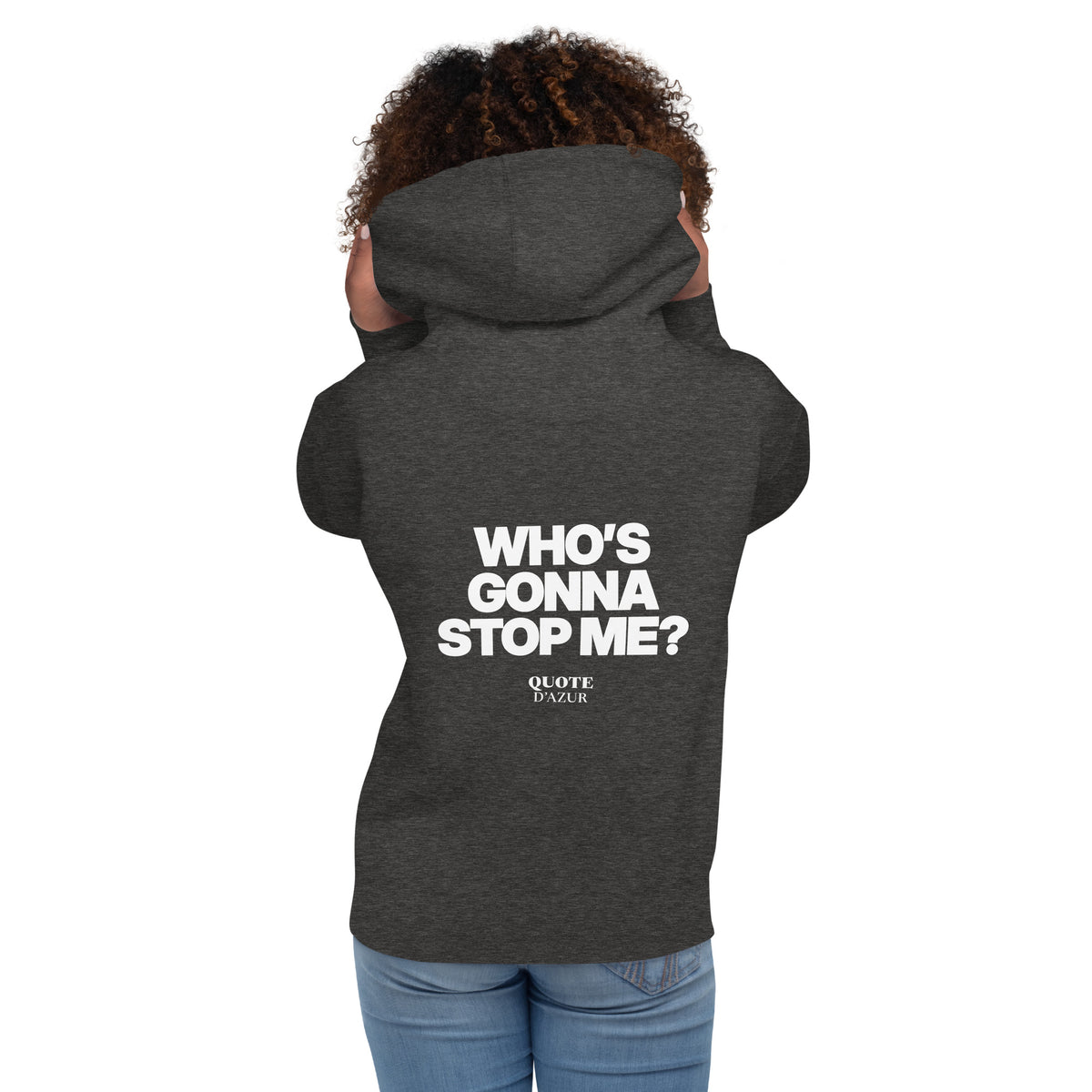 QUOTE D’AZUR Who’s Gonna Stop Me? hoodie, Charcoal Heather, back view – product mockup