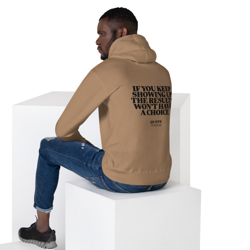 If You Keep Showing Up, the Results Won’t Have a Choice hoodie in Latte – back print (men lifestyle)