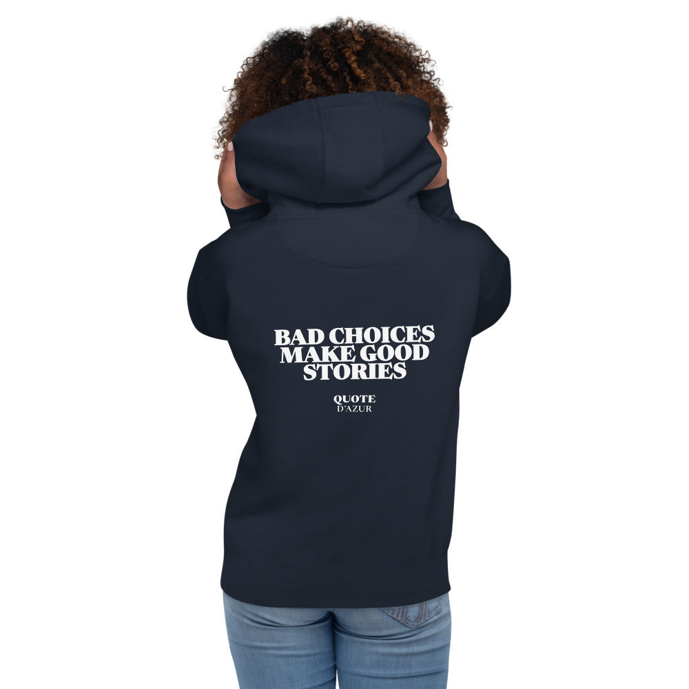 Bad Choices Make Good Stories hoodie in Navy Blazer – back print (women)
