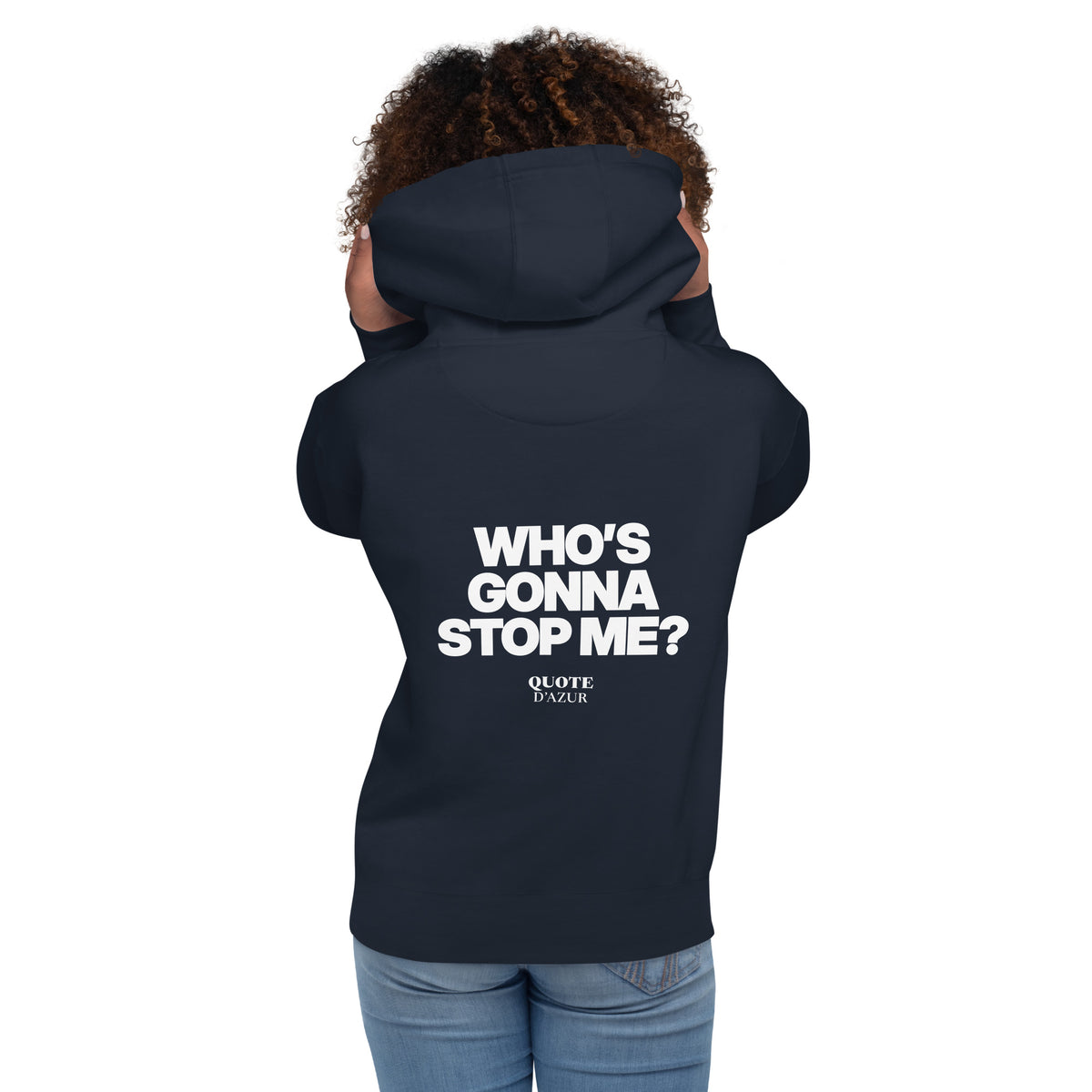 QUOTE D’AZUR Who’s Gonna Stop Me? hoodie, Navy Blazer, back view – product mockup