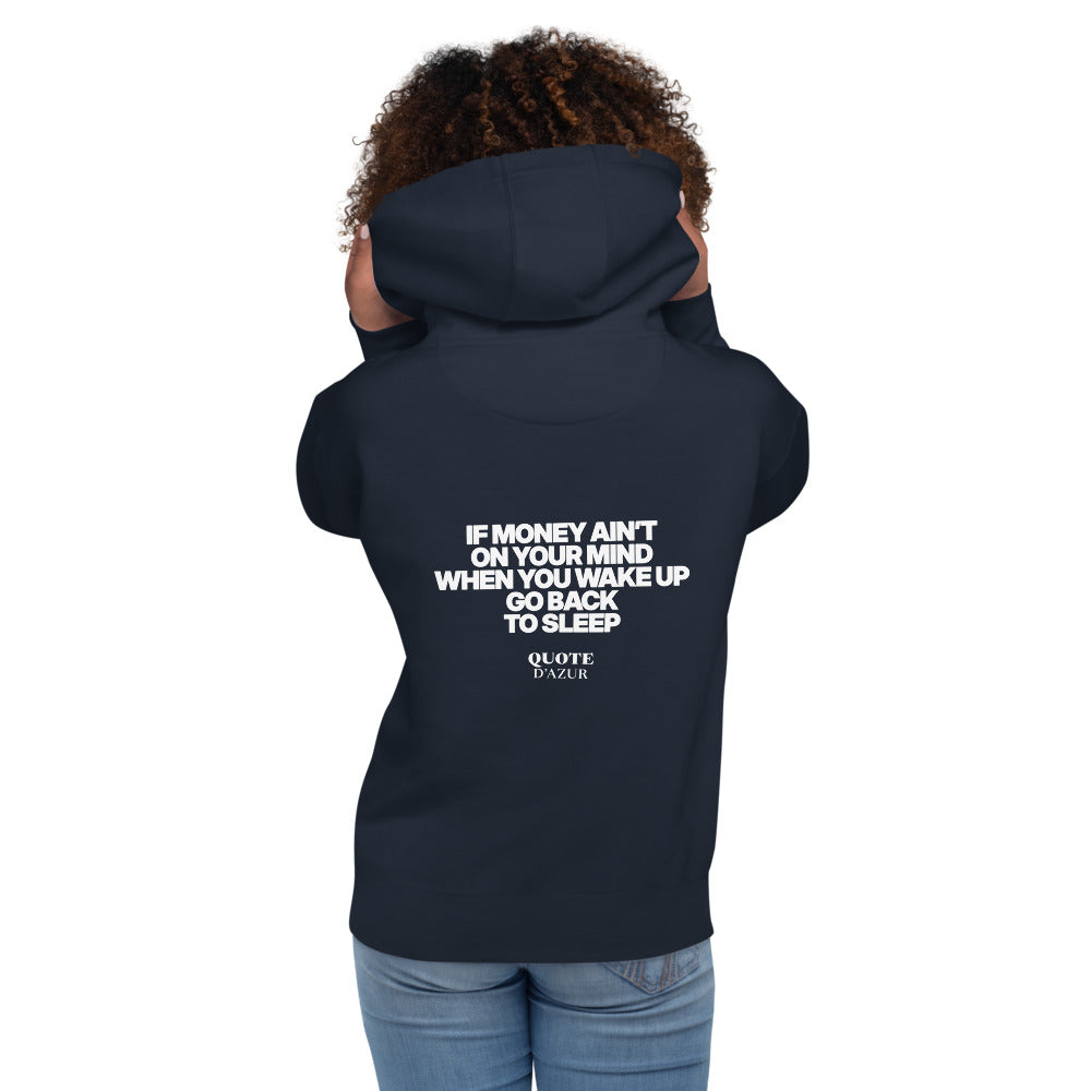 If Money Ain’t on Your Mind When You Wake Up, Go Back to Sleep hoodie in Navy Blazer – back print (women)