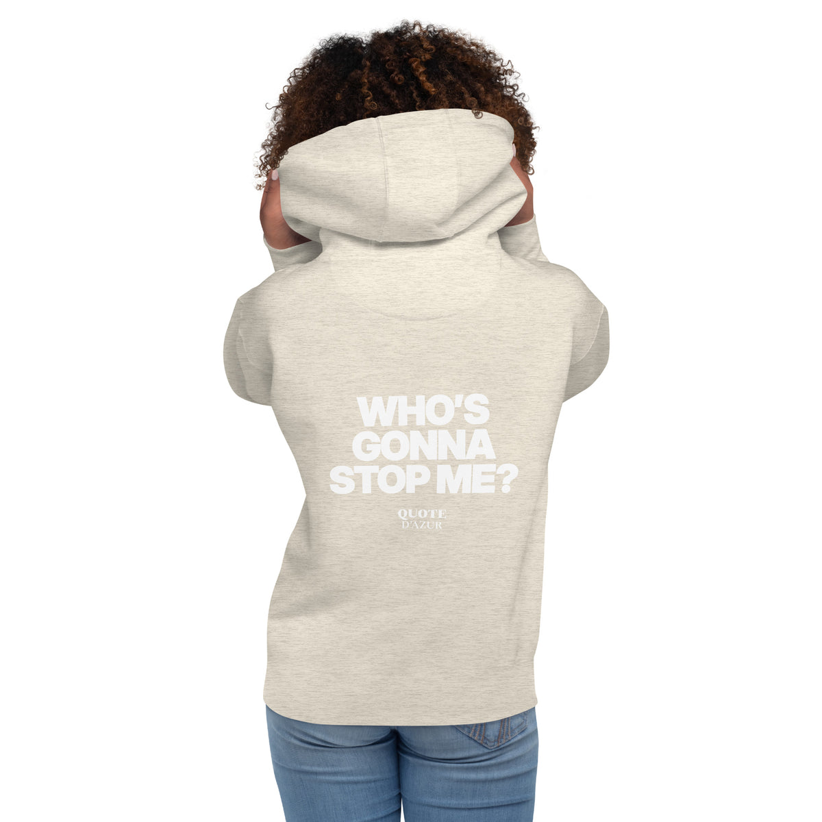 QUOTE D’AZUR Who’s Gonna Stop Me? hoodie, Oatmeal Heather, back view – product mockup