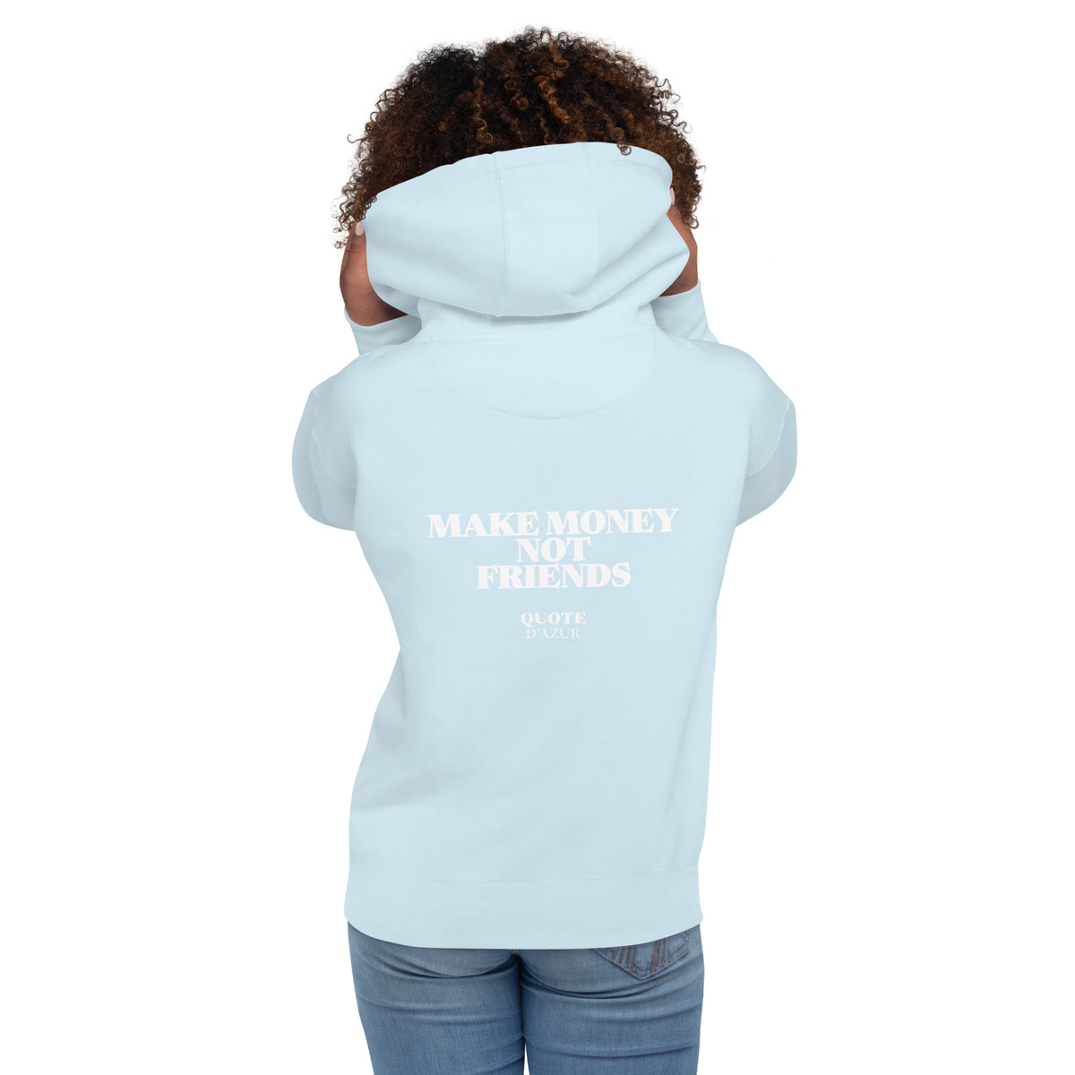 QUOTE D’AZUR Make Money, Not Friends hoodie, Sky Blue, back view – product mockup